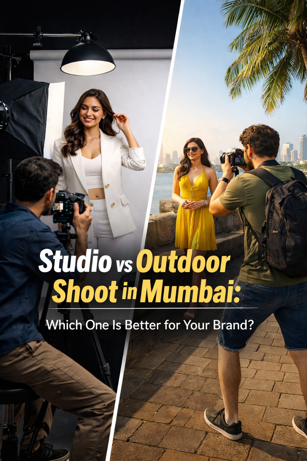 Studio vs Outdoor Shoot in Mumbai. Which One Is Better for Your Brand
