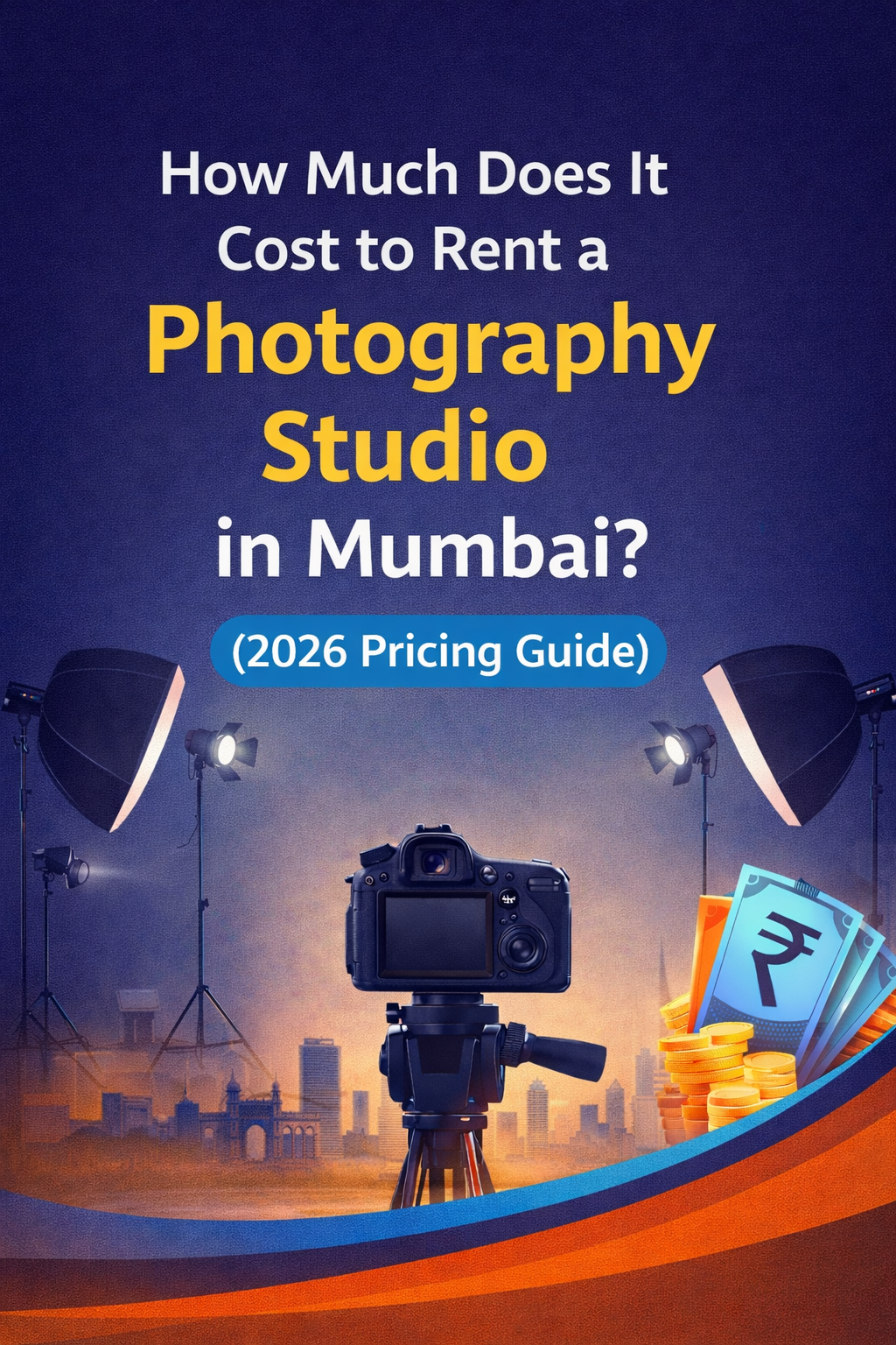 How Much Does It Cost to Rent a Photography Studio in Mumbai? (2026 Pricing Guide)